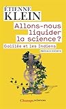 Allons-nous liquider la science ? : Galilée et les Indiens by
