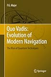 Quo Vadis: Evolution of Modern Navigation: The Rise of Quantum Techniques by 