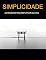 Livro SIMPLICIDADE: Estratégias Para Simplificar Sua Vida