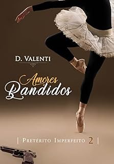 Livro Amores Bandidos (Pretérito Imperfeito Livro 2)