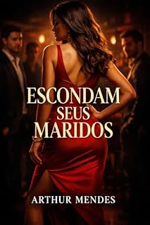 Livro ESCONDAM SEUS MARIDOS (MULHERES SEM CULPA)