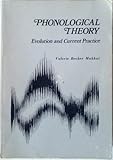 Phonological Theory : Evolution and Current Practice, , 0933104057