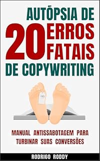 Livro AUTÓPSIA DE 20 ERROS FATAIS DE COPYWRITING: Manual Antissabotagem para Turbinar Suas Conversões e Ganhar Dinheiro na Internet (Inclui: Prompts Profissionais para Usar Com Inteligência Artificial)