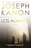 Los Alamos: A Novel by Joseph Kanon