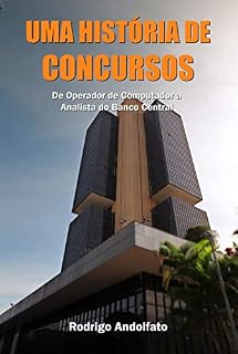 Livro Uma História de Concursos: De Operador de Computador a Analista do Banco Central