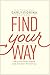 Find Your Way: Unleash Your Power and Highest Potential