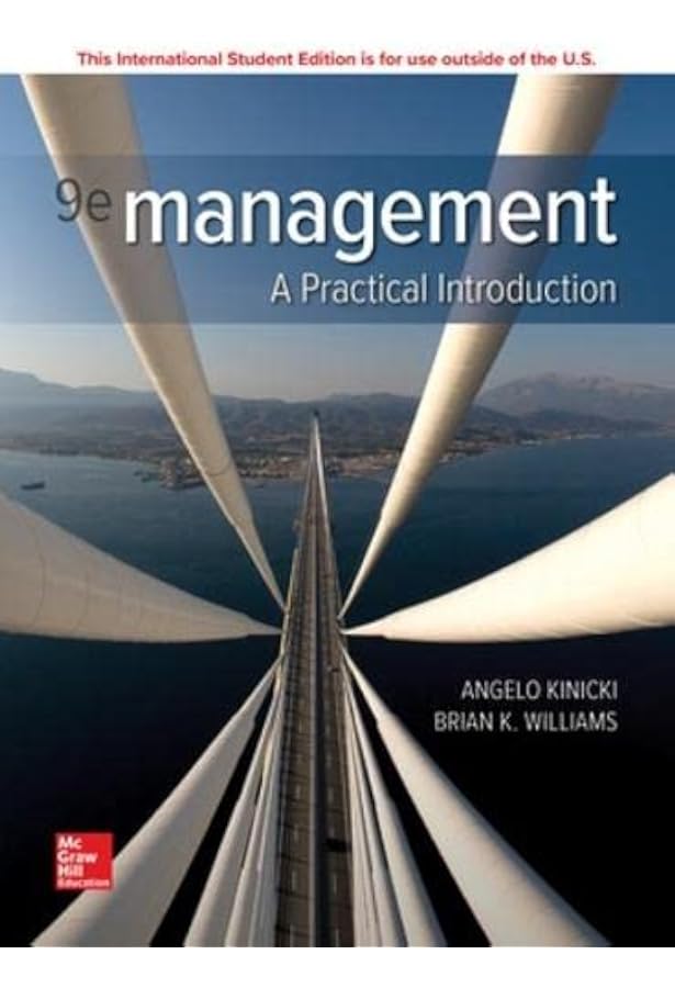 Management: A Practical Introduction 9e: Kinicki, Angelo, Williams