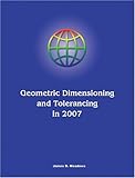 Geometric Dimensioning and Tolerancing in 2007