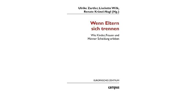 Wenn Eltern Sich Trennen Wie Kinder Frauen Und Manner Scheidung