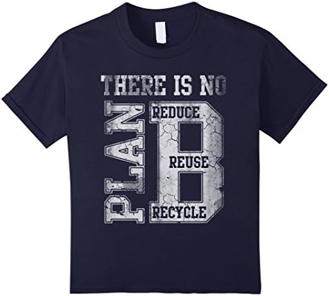 Kids There Is No Plan B Reduce Reuse Recycle Shirt 4 Navy