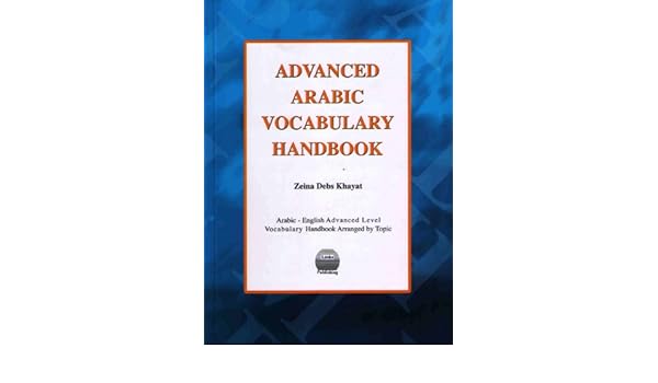 Advanced Arabic Vocabulary Handbook Zeina Debs Khayat