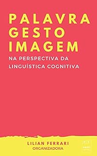 Livro Palavra, gesto e imagem na perspectiva da linguística cognitiva