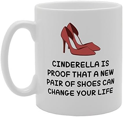 Cindrella Is Proof That New Pair Of Shoes Can Change Your Live Mug Gifts Inspirational Coffee Mug Ceramic Mug Cups for Friends 11oz