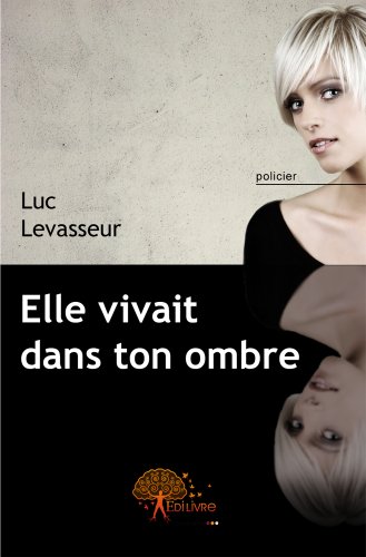 Elle vivait dans ton ombre