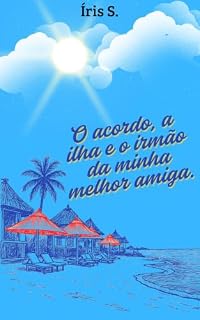 Livro O acordo, a ilha e o irmão da minha melhor amiga.
