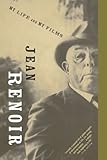 My Life And My Films (A Da Capo paperback) by Jean Renoir