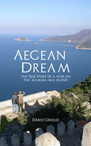 Aegean Dream: The true story of a year on the 'Mamma Mia' island by Dario Ciriello