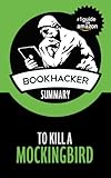 To Kill a Mockingbird (A BookHacker Summary)