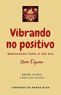Livro Vibrando no positivo : Mensagens para o seu dia - Dom Cigano