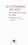 Les trois cerveaux sexuels (REPONSES) (French Edition) by 