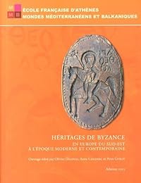 Héritages de Byzance en Europe du Sud-Est à l'époque moderne et contemporaine