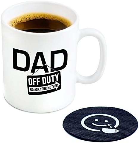 Dad Off Duty Go Ask Your Mother. Coffee Mug, 11oz - Cool Novelty Gift Idea For Dad