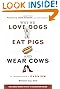 Why We Love Dogs, Eat Pigs, and Wear Cows: An Introduction to Carnism