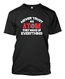 Never Trust an Atom They Make Up Everything Men's T-shirt