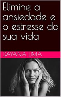 Livro Elimine a ansiedade e o estresse da sua vida