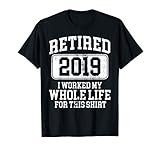 Retired 2019 Shirt Retirement Humor Gift T-Shirt
