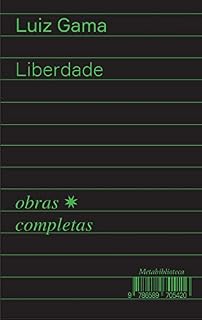 Livro Liberdade: 1880–1882 (Obras completas de Luiz Gama Livro 8)