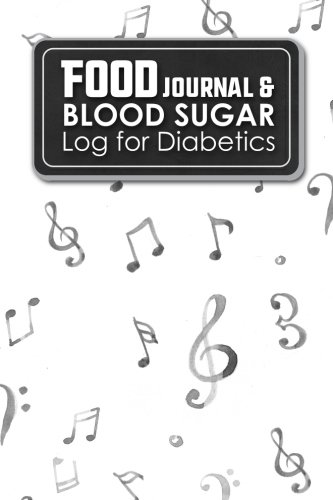 Food Journal & Blood Sugar Log for Diabetics: Diabetes Daily Food Diary, Blood Sugar Journal, Diabet by Rogue Plus Publishing