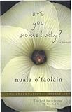 Are You Somebody? by Nuala O'Faolain (2007-02-27) by Nuala O'Faolain