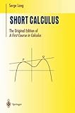 Short Calculus: The Original Edition of “A First Course in Calculus” (Undergraduate Texts in Mathematics) cover