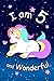 I am 5 and Wonderful: Cute Unicorn 6x9 Activity Journal, Sketchbook, Notebook, Diary Keepsake for Wo by New Paths Publishing