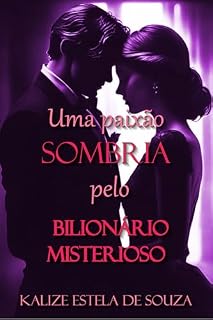 Livro Uma Paixão sombria pelo bilionário misterioso
