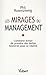 Les mirages du management (French Edition) by