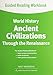 World History: Ancient Civilizations Through the Renaissance Guided Reading Workbook