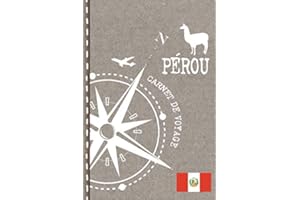 Perou Carnet de Voyage: Cahier de Voyageurs Dot Grid Pointillé A5 - Dotted Journal de bord pour Ecrir. Livre pour l'écriture,