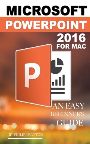 Microsoft Powerpoint 2016 for Mac: An Easy Beginner's Guide