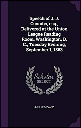 Buy Speech Of J J Coombs Esq Delivered At The Union League Reading Room Washington D C Tuesday Evening September 1 1863 Book Online At Low Prices In India Speech Of