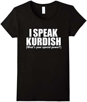 Womens I Speak Kurdish What's Your Special Power Shirt Bilingual Large Black