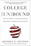 College (Un)bound: The Future of Higher Education and What It Means for Students