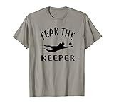 Fear The Keeper T-Shirt Soccer Goalie Shirt soccer t-shirt