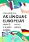 Livro LIVRO: AS LÍNGUAS DA EUROPA: Aprenda Francês, Alemão, Grego, Russo e Italiano. (APRENDA LÍNGUAS Livro 1)