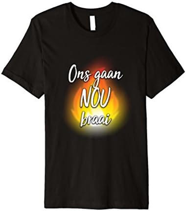 Mens South African Nou Gaan Ons Braai Premium Funny T-shirt 3XL Black