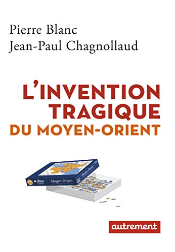 L'invention tragique du Moyen-Orient by 