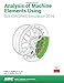 Analysis of Machine Elements Using Solidworks Simulation 2019 by Shahin Nudehi, John Steffen
