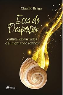 Livro Ecos do Despertar: Cultivando virtudes e alimentando sonhos