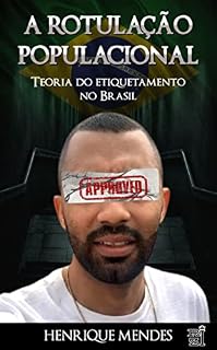 Livro A ROTULAÇÃO POPULACIONAL: Teoria do Etiquetamento no Brasil